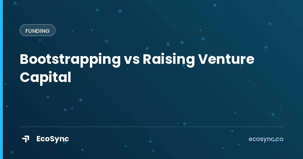 EcoSync article card: Funding - bootstrapping vs raising venture capital