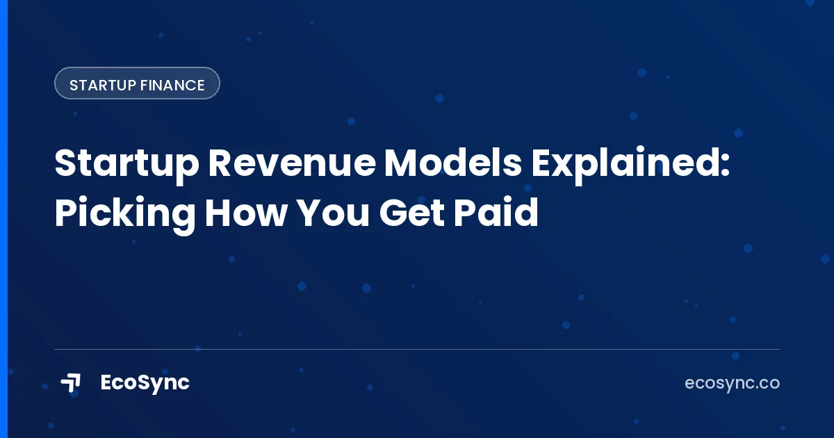 EcoSync article card: Startup Finance - startup revenue models explained
