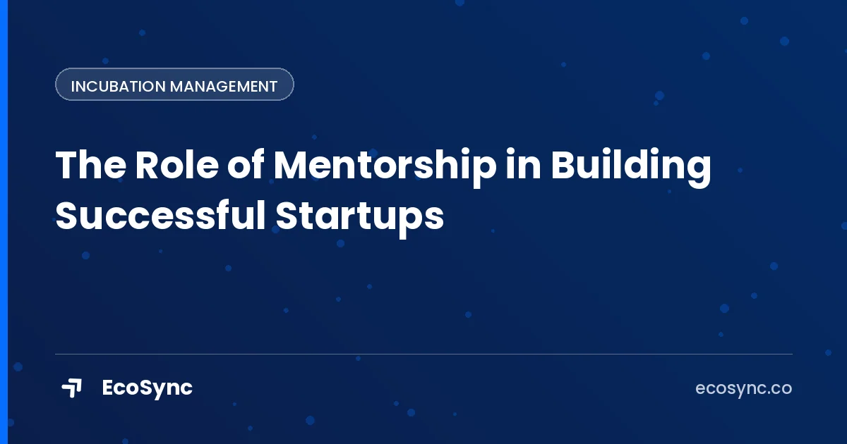 EcoSync article card: Incubation Management - the role of mentorship in building successful startups
